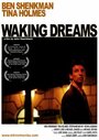 Фильм «Waking Dreams» скачать бесплатно в хорошем качестве без регистрации и смс 1080p