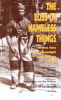 Фильм «The Loss of Nameless Things» скачать бесплатно в хорошем качестве без регистрации и смс 1080p