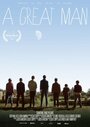 Фильм «A Great Man» смотреть онлайн фильм в хорошем качестве 720p