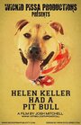 Фильм «Helen Keller Had a Pitbull» смотреть онлайн фильм в хорошем качестве 1080p