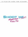 Shoot Me. Kiss Me. Cut! (2015)