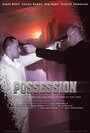 «Possession» трейлер фильма в хорошем качестве 1080p