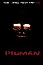 Фильм «Pigman» смотреть онлайн фильм в хорошем качестве 720p