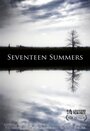 Фильм «Seventeen Summers» смотреть онлайн фильм в хорошем качестве 720p