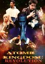 Фильм «Atomic Kingdom: Revolution» смотреть онлайн фильм в хорошем качестве 720p