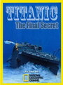 Фильм «National Geographic Titanic: The Final Secret» смотреть онлайн фильм в хорошем качестве 720p