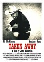 Фильм «Taken Away: A 48 Hour Film Project» смотреть онлайн фильм в хорошем качестве 720p