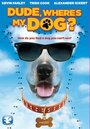 Фильм «Dude, Where's My Dog?!» смотреть онлайн фильм в хорошем качестве 1080p