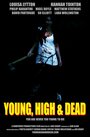 Фильм «Young, High and Dead» смотреть онлайн фильм в хорошем качестве 720p