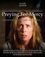 «Preying for Mercy» трейлер фильма в хорошем качестве 1080p