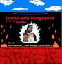 «Drunk with Vengeance» кадры фильма в хорошем качестве