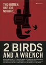 «2 Birds And A Wrench» кадры фильма в хорошем качестве