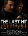 Фильм «The Last Hit» смотреть онлайн фильм в хорошем качестве 720p