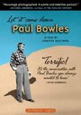 «Let It Come Down: The Life of Paul Bowles» трейлер фильма в хорошем качестве 1080p