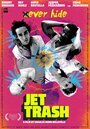 Фильм «Jet Trash» смотреть онлайн фильм в хорошем качестве 1080p