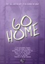 Фильм «Go Home» смотреть онлайн фильм в хорошем качестве 720p