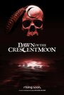 Фильм «Dawn of the Crescent Moon» смотреть онлайн фильм в хорошем качестве 720p