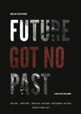 Фильм «Future Got No Past» смотреть онлайн фильм в хорошем качестве 720p