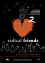 Фильм «Radical Friends» смотреть онлайн фильм в хорошем качестве 1080p