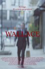 «Wallace» трейлер фильма в хорошем качестве 1080p