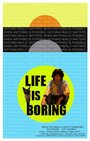 Фильм «Life Is Boring» скачать бесплатно в хорошем качестве без регистрации и смс 1080p