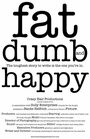 «Fat, Dumb and Happy» трейлер фильма в хорошем качестве 1080p