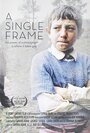 Фильм «A Single Frame» смотреть онлайн фильм в хорошем качестве 720p