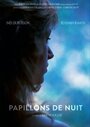 Фильм «Papillons de nuit» смотреть онлайн фильм в хорошем качестве 720p