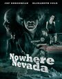 Фильм «Nowhere Nevada» смотреть онлайн фильм в хорошем качестве 1080p