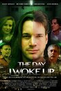 Фильм «The Day I Woke Up» смотреть онлайн фильм в хорошем качестве 1080p