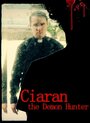 Фильм «Ciaran the Demon Hunter» смотреть онлайн фильм в хорошем качестве 1080p