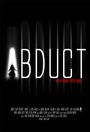 Фильм «Abduct» смотреть онлайн фильм в хорошем качестве 1080p