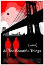 «All the Beautiful Things» трейлер фильма в хорошем качестве 1080p