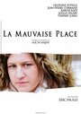 «La Mauvaise Place» кадры фильма в хорошем качестве