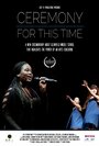 Фильм «Ceremony for This Time» смотреть онлайн фильм в хорошем качестве 720p