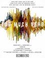 Фильм «Too Much Verb» смотреть онлайн фильм в хорошем качестве 1080p