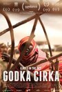 Фильм «Godka cirka» смотреть онлайн фильм в хорошем качестве 720p