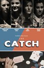 «The Catch» трейлер фильма в хорошем качестве 1080p