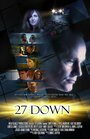 Фильм «27 Down» скачать бесплатно в хорошем качестве без регистрации и смс 1080p