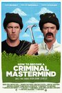 «How to Become a Criminal Mastermind» трейлер фильма в хорошем качестве 1080p