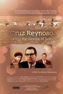 Фильм «Cruz Reynoso: Sowing the Seeds of Justice» смотреть онлайн фильм в хорошем качестве 720p