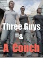 «Three Guys & a Couch» трейлер фильма в хорошем качестве 1080p