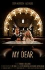 Фильм «My Dear» смотреть онлайн фильм в хорошем качестве 720p