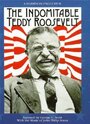 «The Indomitable Teddy Roosevelt» кадры фильма в хорошем качестве