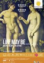 Фильм «Life May Be» смотреть онлайн фильм в хорошем качестве 720p