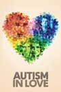 Фильм «Autism in Love» смотреть онлайн фильм в хорошем качестве 1080p