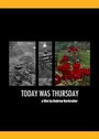 «Today Was Thursday» трейлер фильма в хорошем качестве 1080p