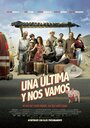 Фильм «Una Ultima y Nos Vamos» смотреть онлайн фильм в хорошем качестве 720p