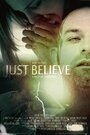 «Just Believe» кадры фильма в хорошем качестве