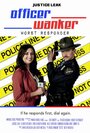 «Officer Wanker: Worst Responder» трейлер фильма в хорошем качестве 1080p